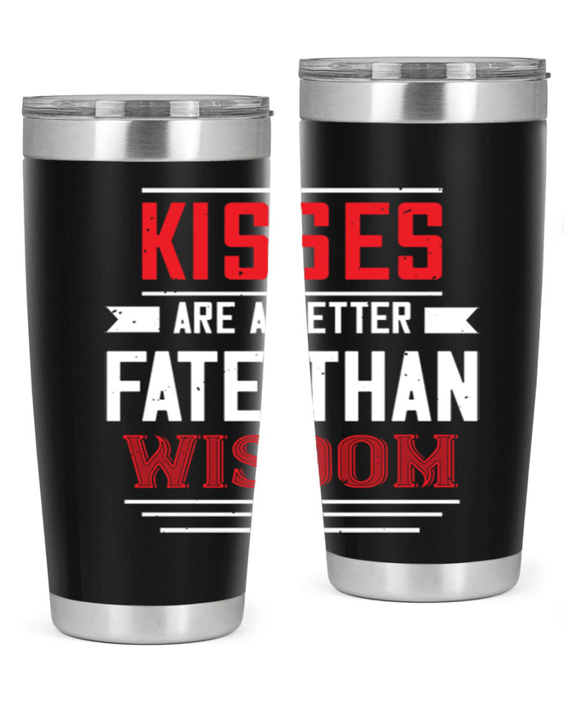 kisses are abetter fate then wisdom 47#- valentines day- Tumbler