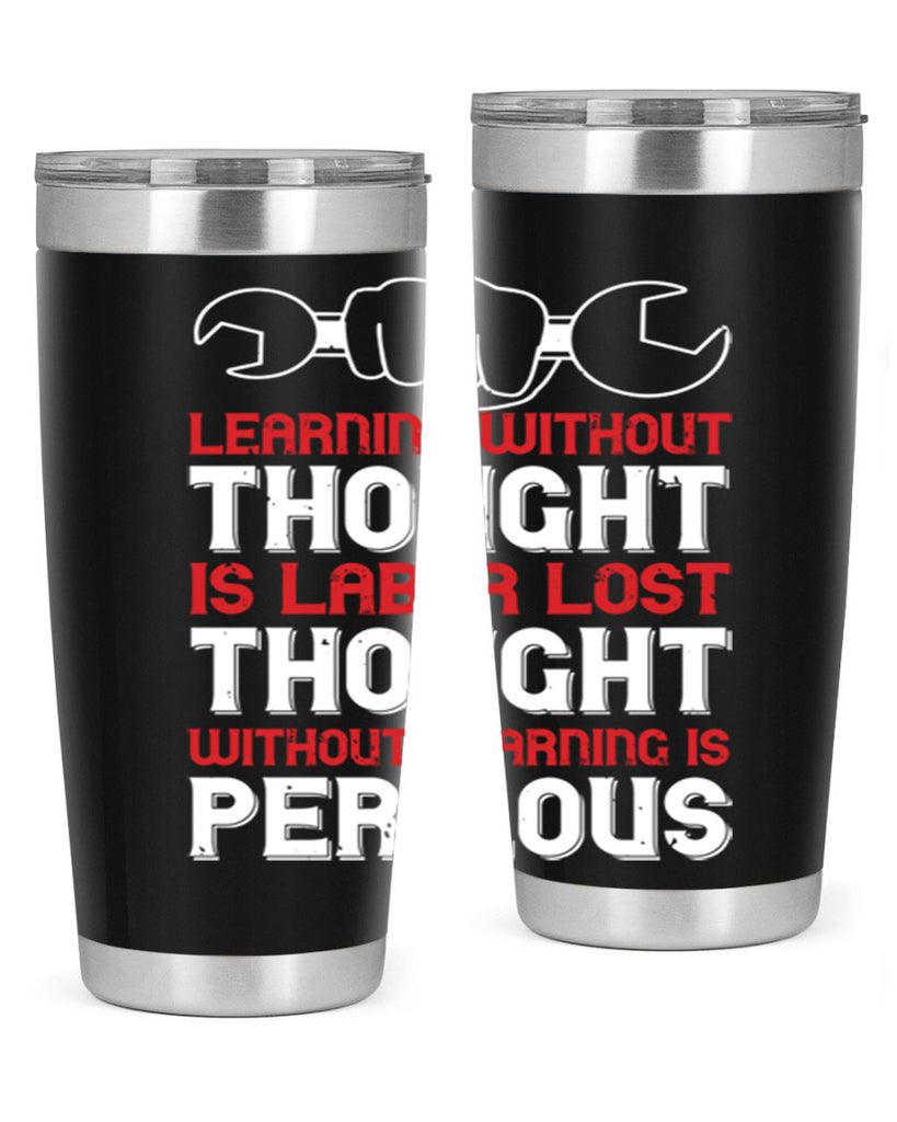 learning without thought is labor lost thought without learning is perilous 26#- labor day- Tumbler