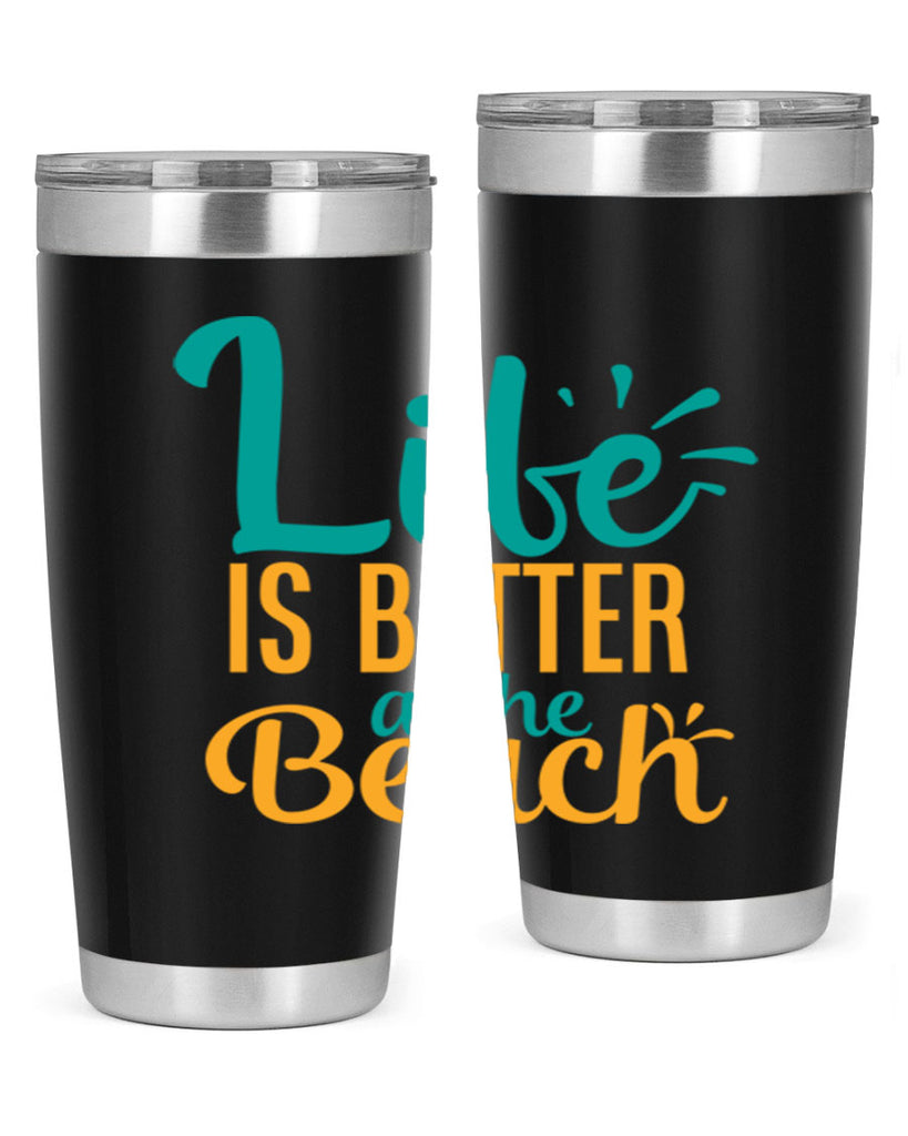 life is better at the beach Style 91#- summer- Tumbler