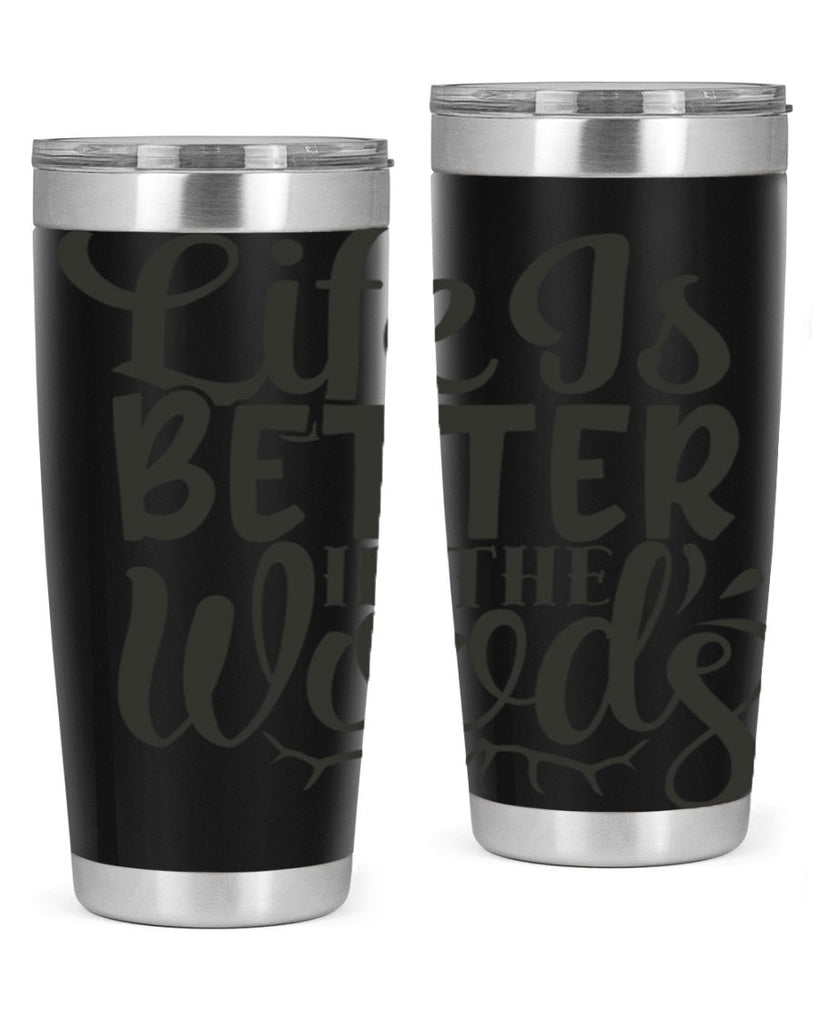 life is better in the woods 5#- hunting- Tumbler