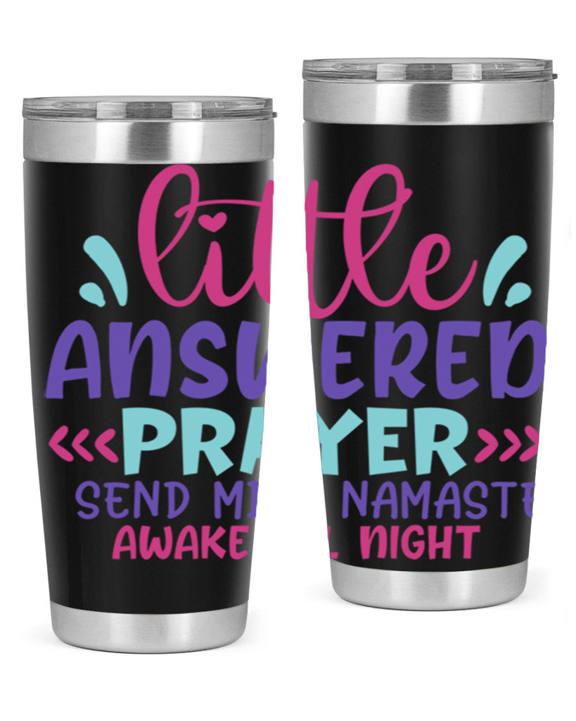 little answered prayer send milk namaste awake all night Style 233#- baby- tumbler
