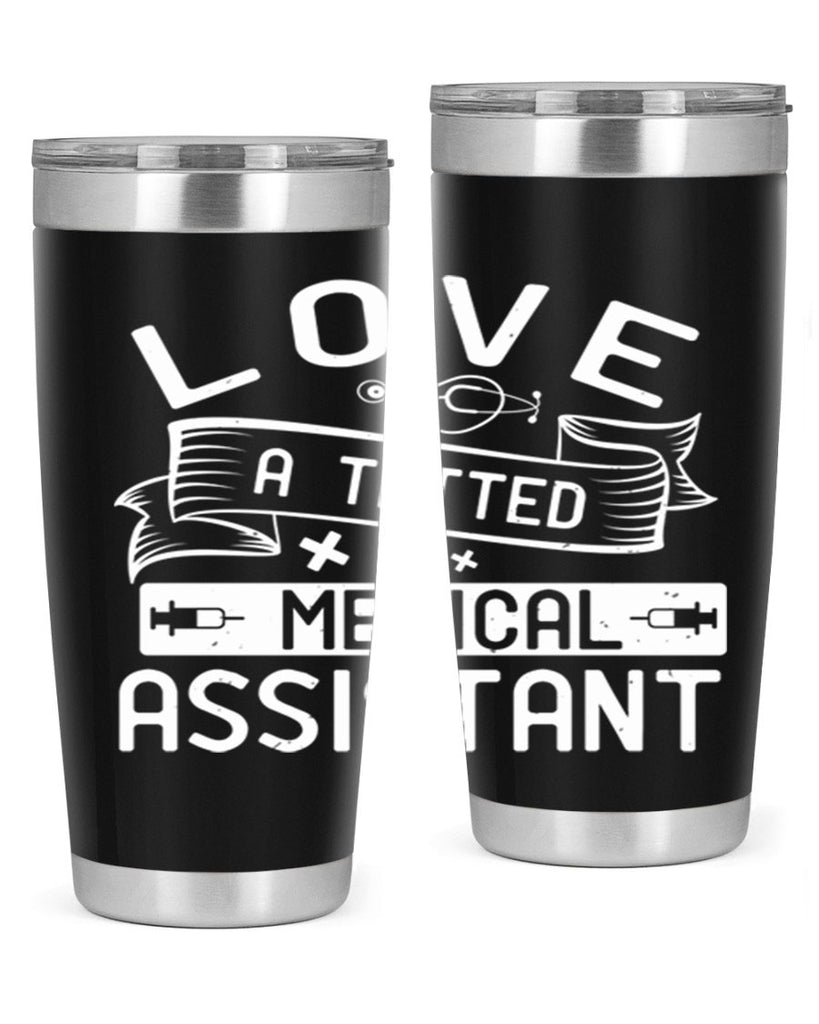 love a tatted medical assistant Style 37#- medical- tumbler