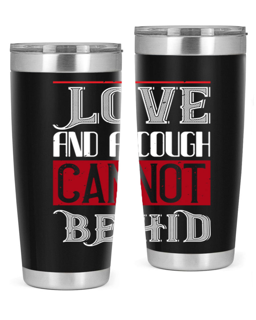 love and a cough cannat be hid 45#- valentines day- Tumbler