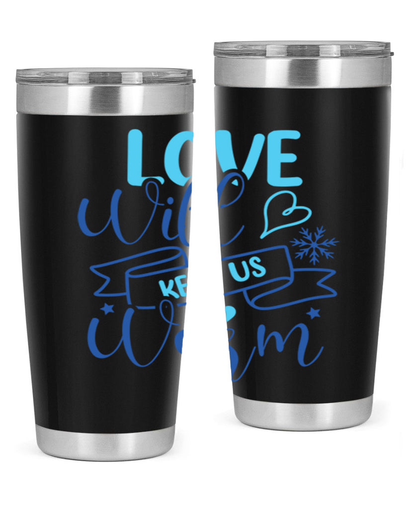 love will keep us warm 313#- winter- Tumbler