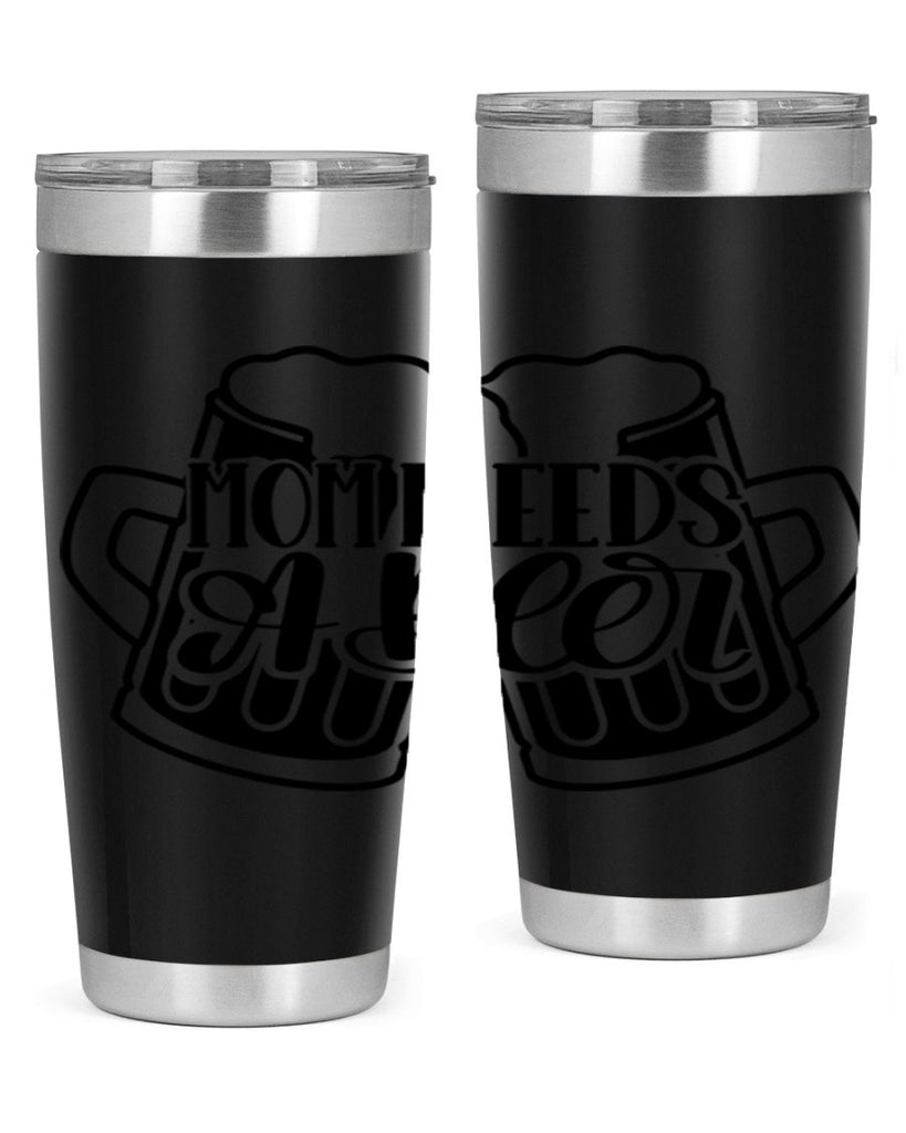 mom needs a beer 25#- beer- Tumbler
