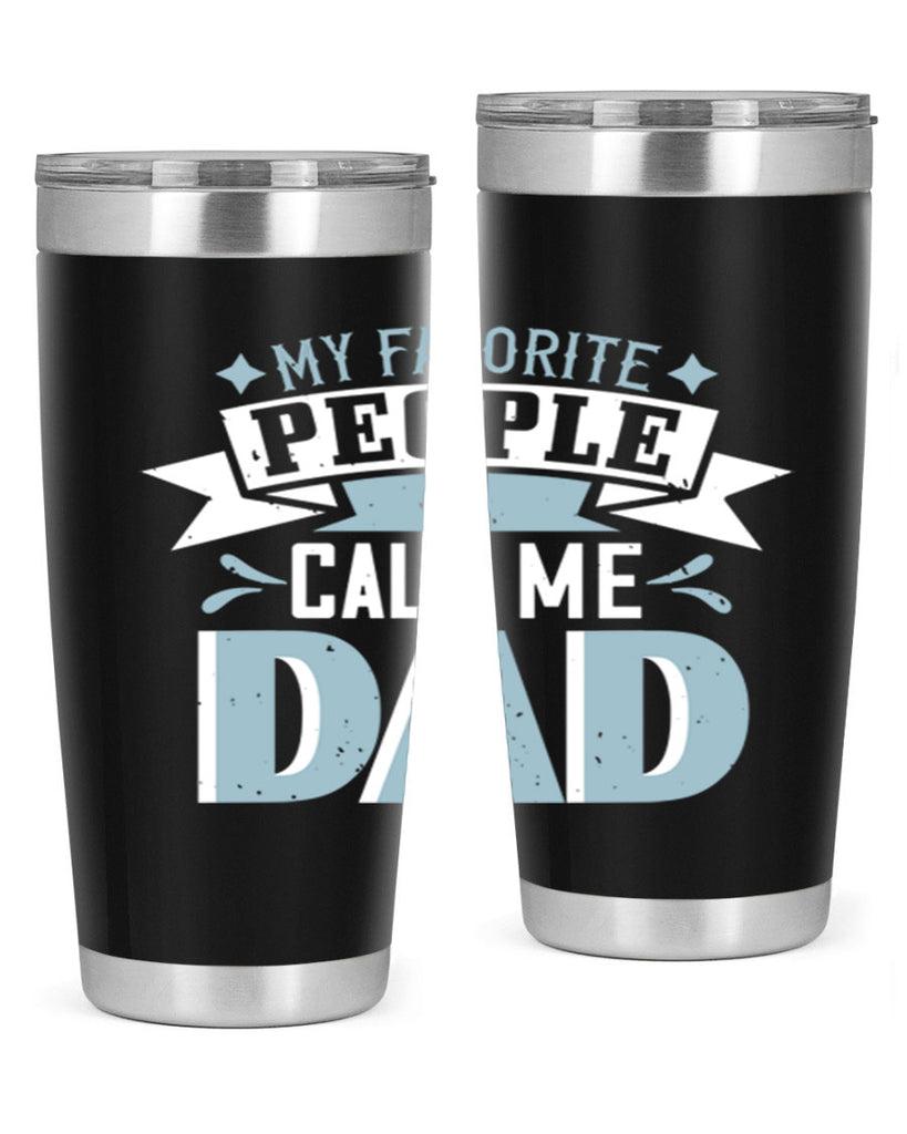 my favorite people call me dad 211#- fathers day- Tumbler