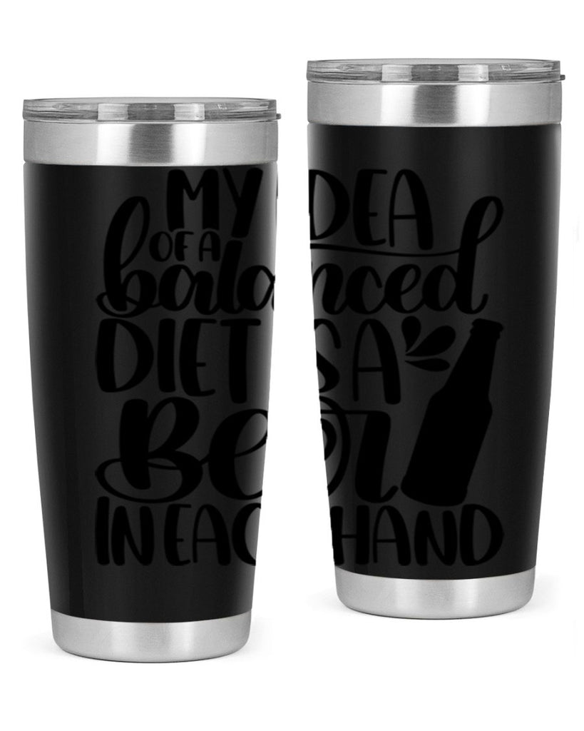 my idea of a balanced diet 24#- beer- Tumbler