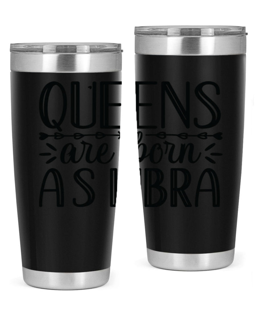 queens are born as Libra 395#- zodiac- Tumbler