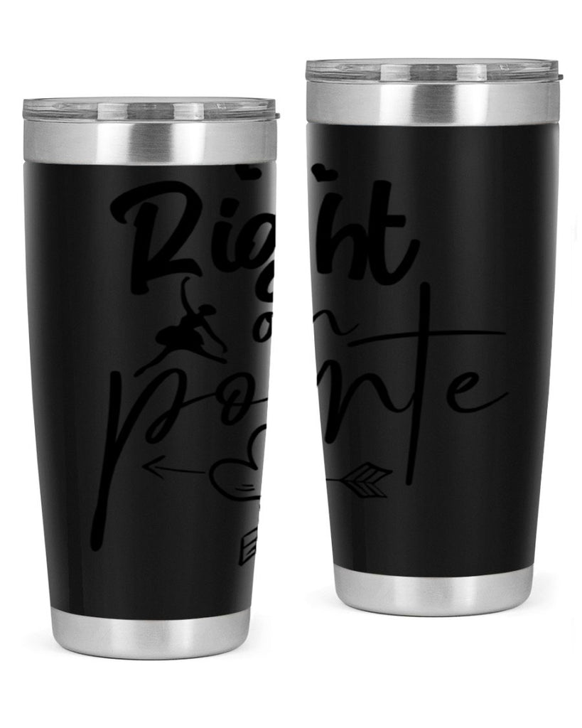 right on pointe 76#- ballet- Tumbler