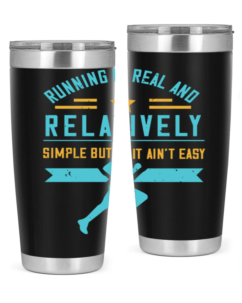 running is real and relatively simple but it ain’t easy 20#- running- Tumbler
