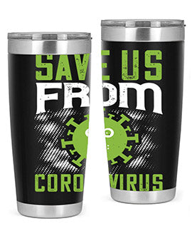 save us from coronavirus Style 25#- corona virus- Tumbler