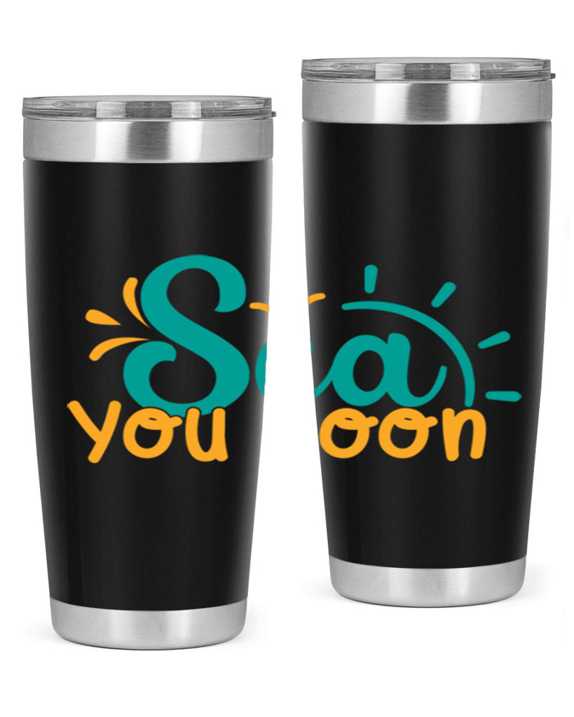 sea you soon Style 78#- summer- Tumbler