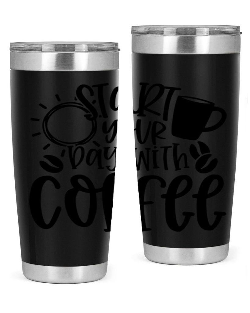 start your day with coffee 31#- coffee- Tumbler