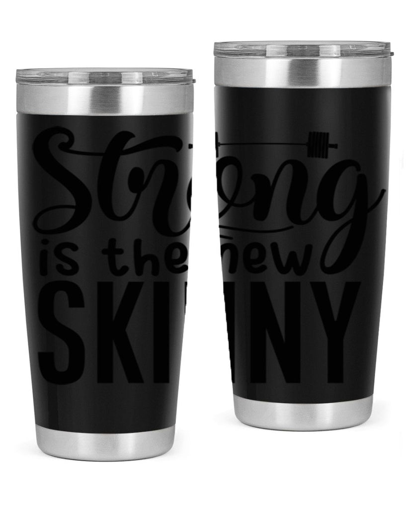 strong is the new skinny 11#- gym- Tumbler