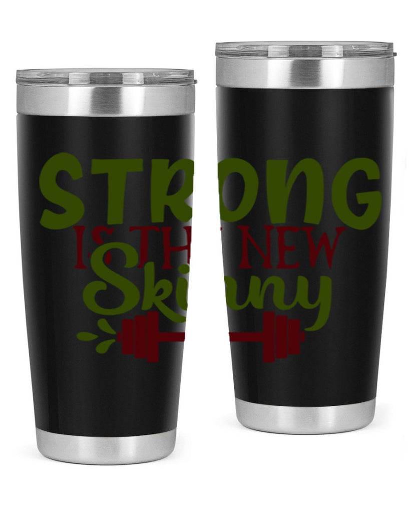 strong is the new skinny 12#- gym- Tumbler