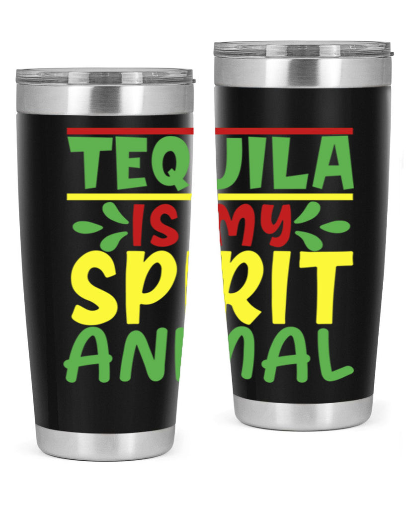 tequila is my spirit animal 1#- cinco de mayo- Tumbler