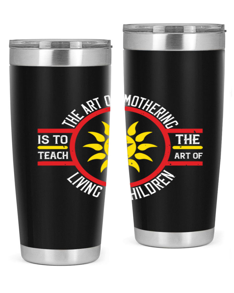the art of mothering 35#- mothers day- Tumbler