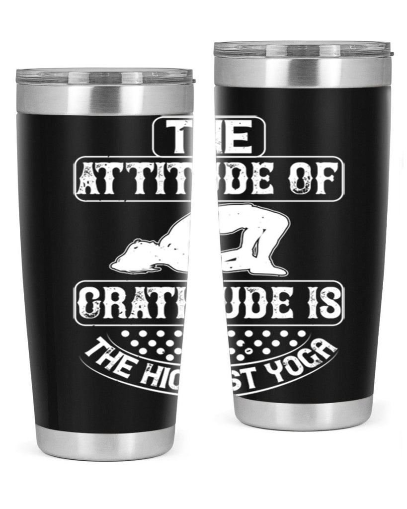 the attitude of gratitude is the highest yoga 64#- yoga- Tumbler
