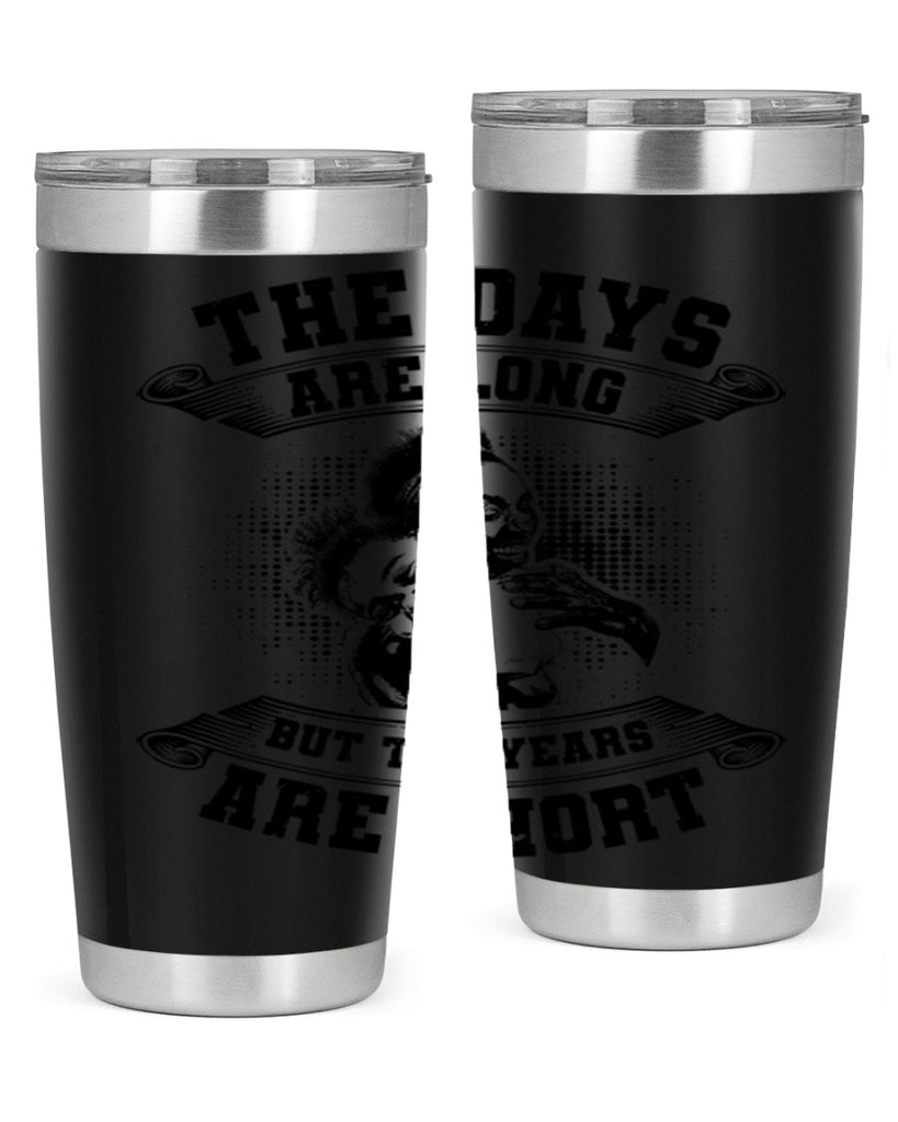 the days are long but the years are short 28#- mothers day- Tumbler