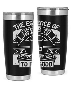 the essence of life is To serve others and to do good Style 24#- volunteer- Tumbler