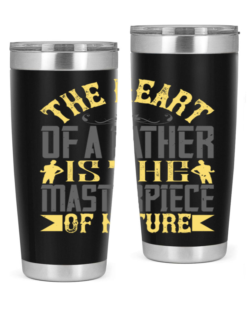the heart of a father is the masterpiece of nature 18#- Parents Day- Tumbler