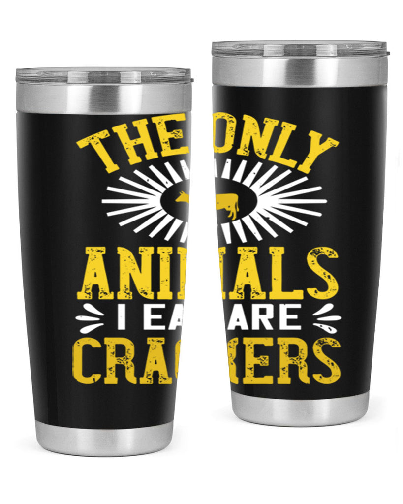 the only animals i eat are crackers 21#- vegan- Tumbler