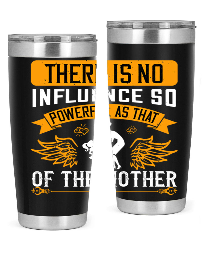 there is no influence so 27#- mothers day- Tumbler