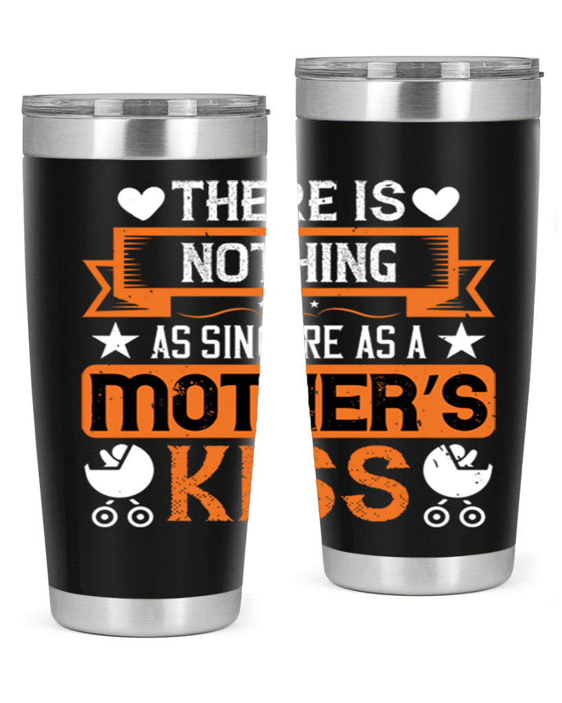 there is nothing as sincere 21#- mothers day- Tumbler