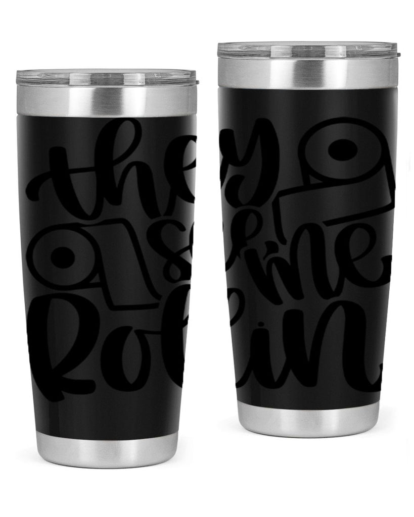 they see me rollin 10#- bathroom- Tumbler
