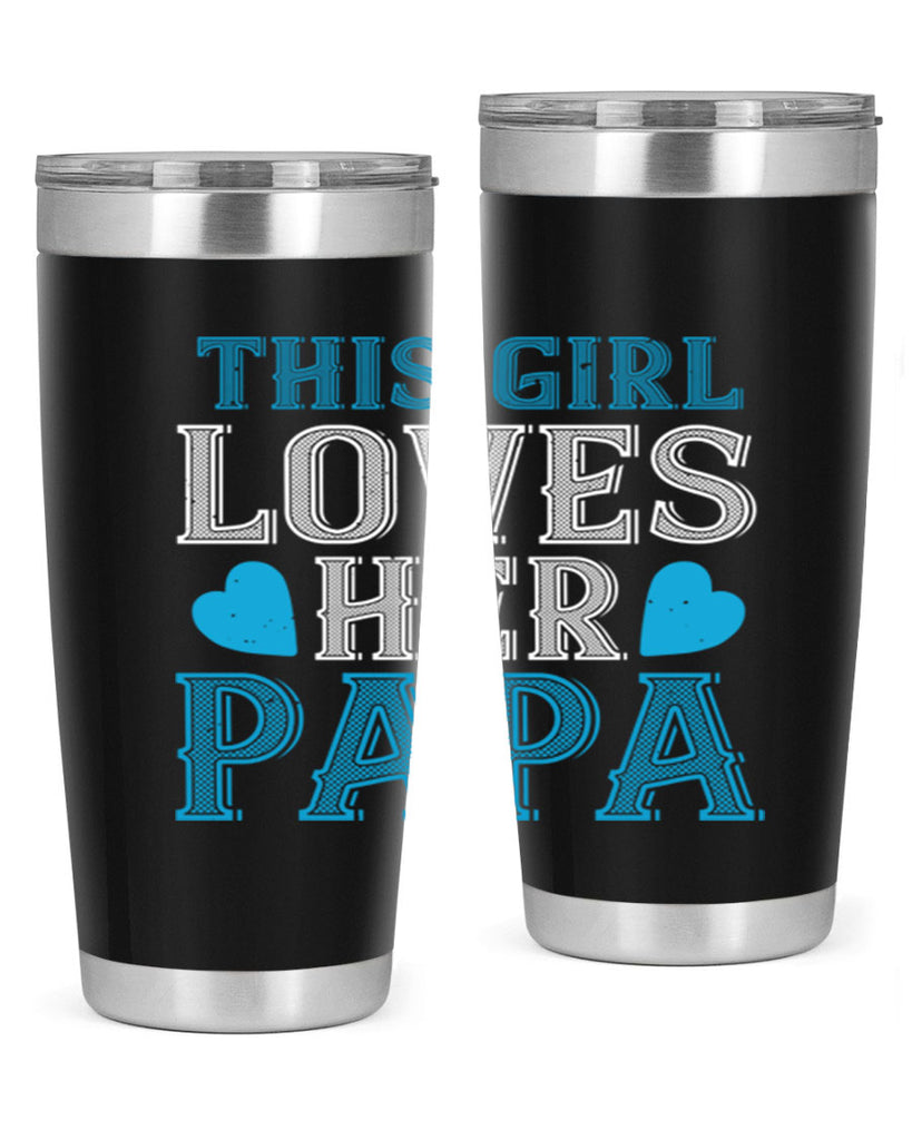 this girl loves her papa 3#- grandpa - papa- Tumbler