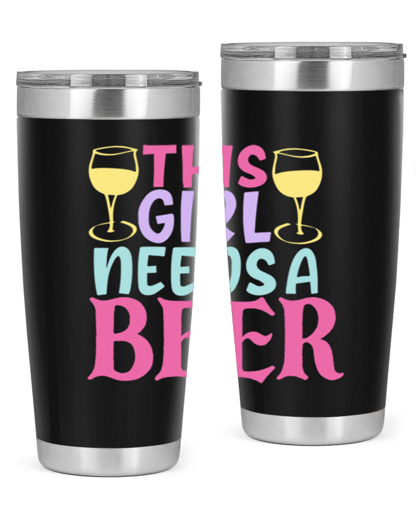 this girl needs a beer 120#- beer- Tumbler