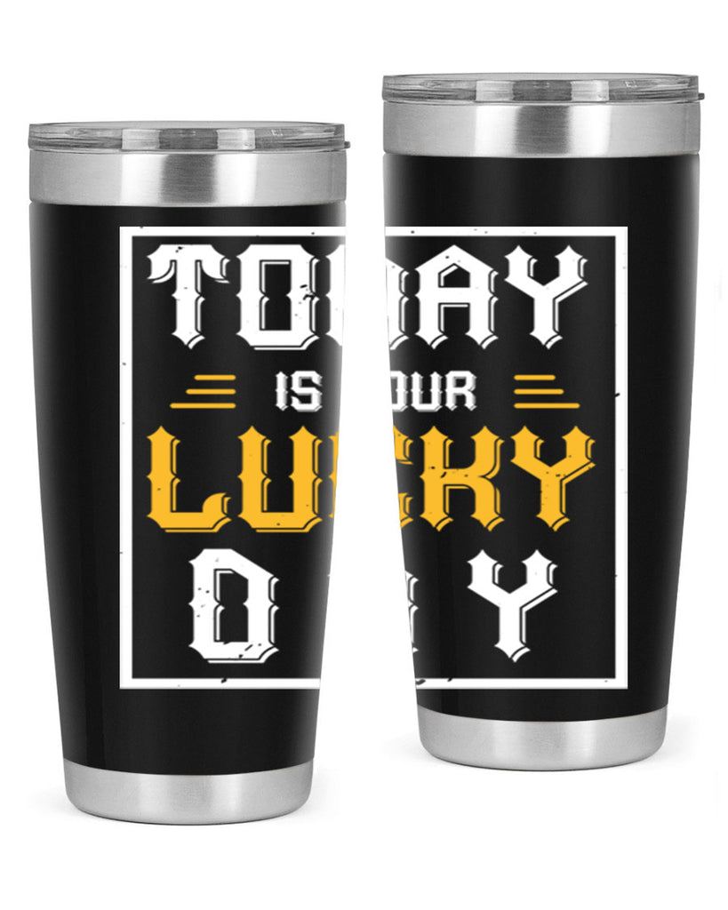 today is your lucky day 5#- beer- Tumbler
