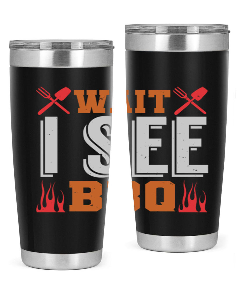 wait i see bbq 8#- bbq- Tumbler