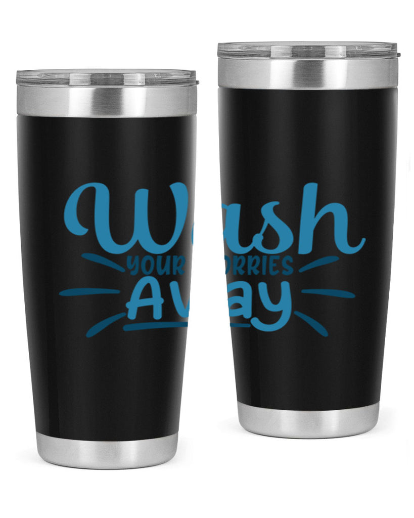 wash your worries away 51#- bathroom- Tumbler