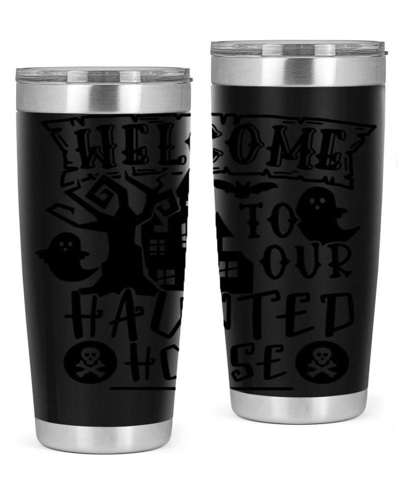 welcome to our haunted house 13#- halloween- Tumbler