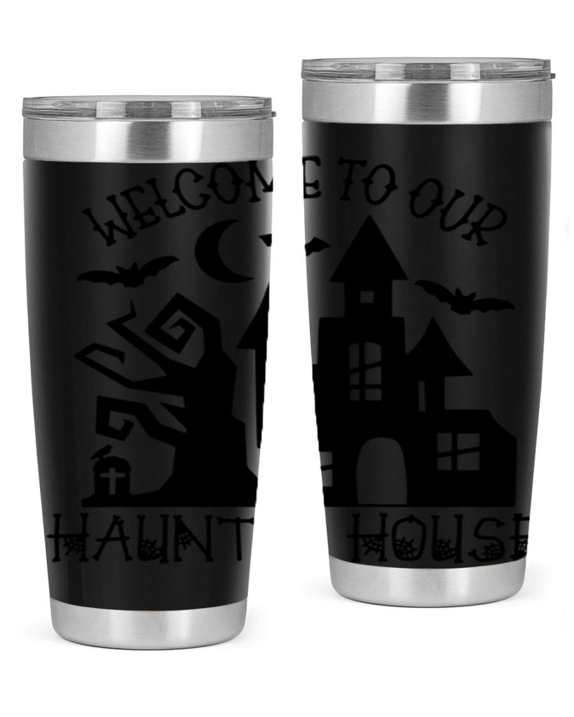 welcome to our haunted house 14#- halloween- Tumbler