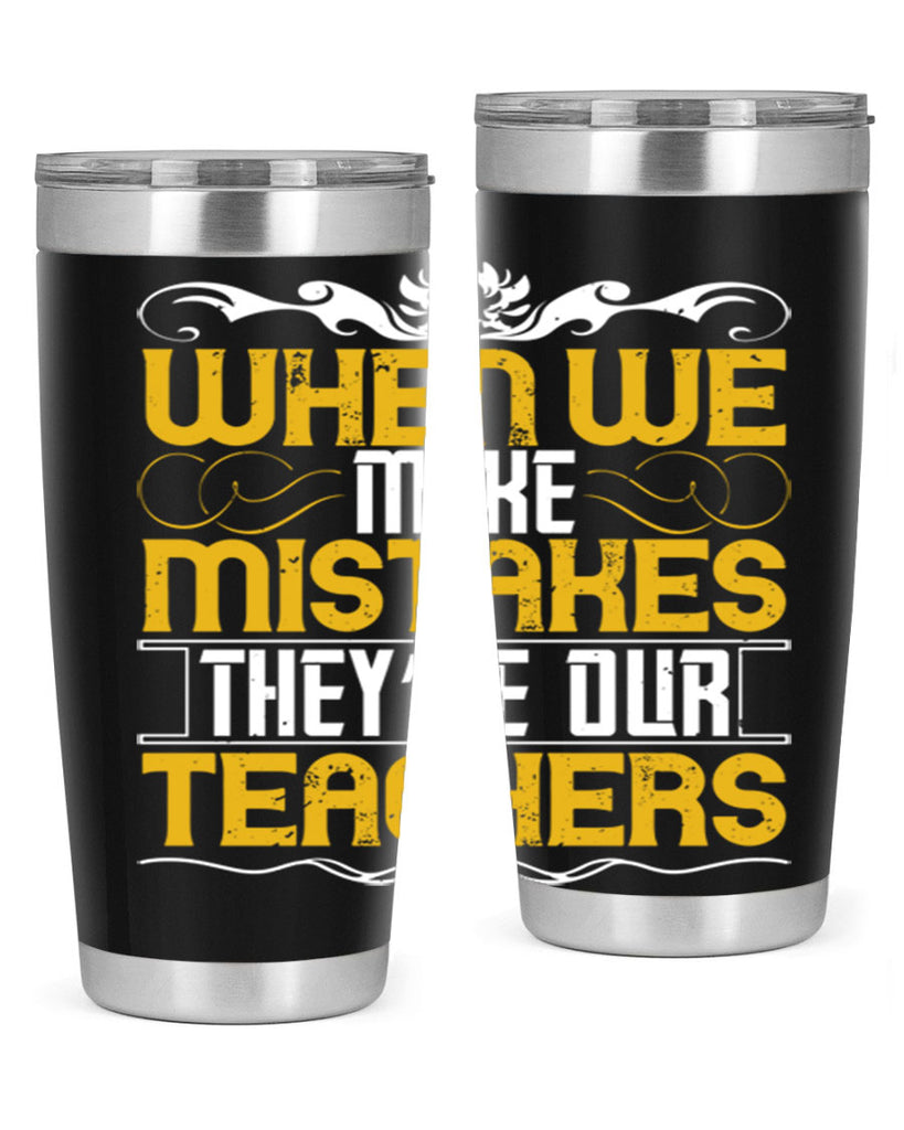 when we make mistakes they’re our teachers 9#- Parents Day- Tumbler
