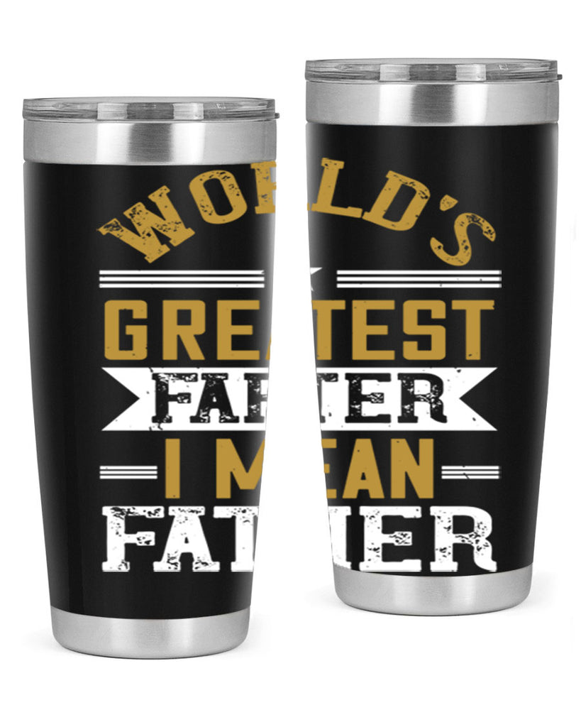 world’s greatest farter i mean my father 139#- fathers day- Tumbler