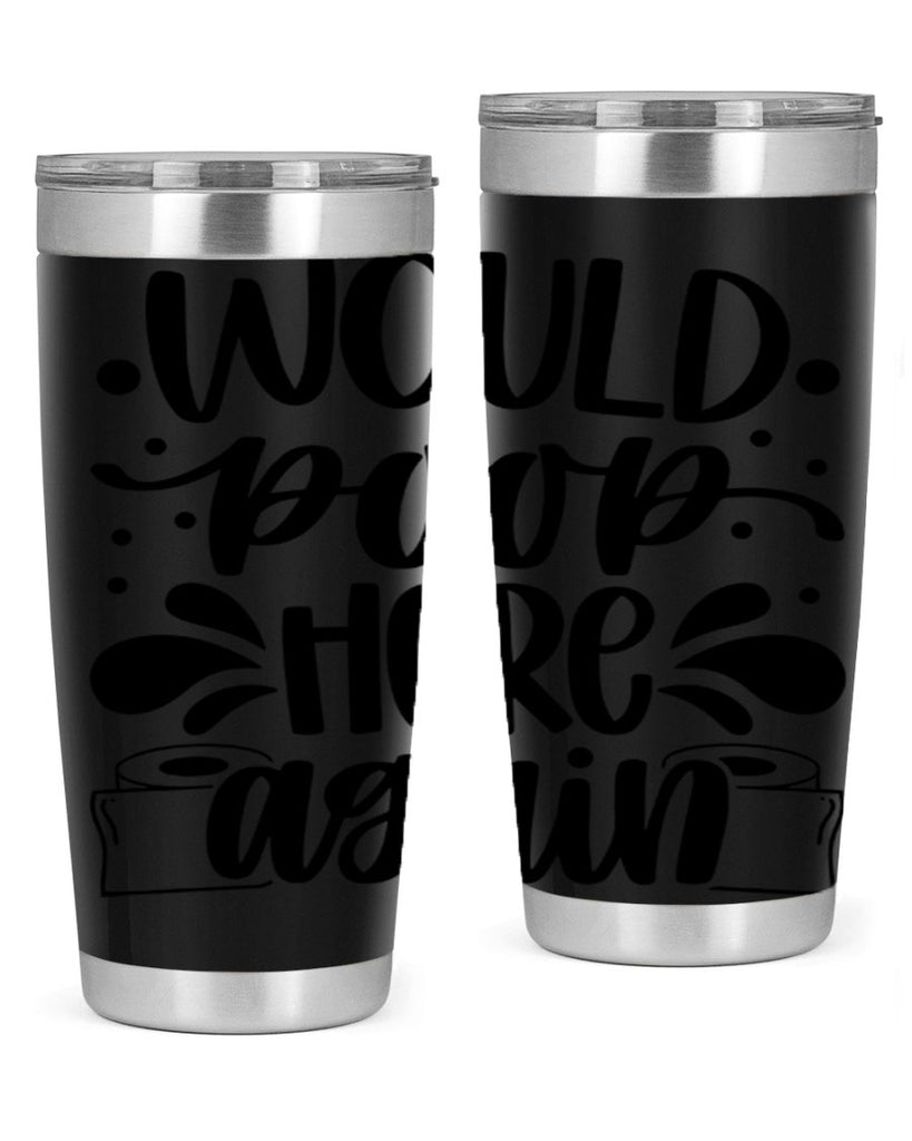 would poop here again 3#- bathroom- Tumbler