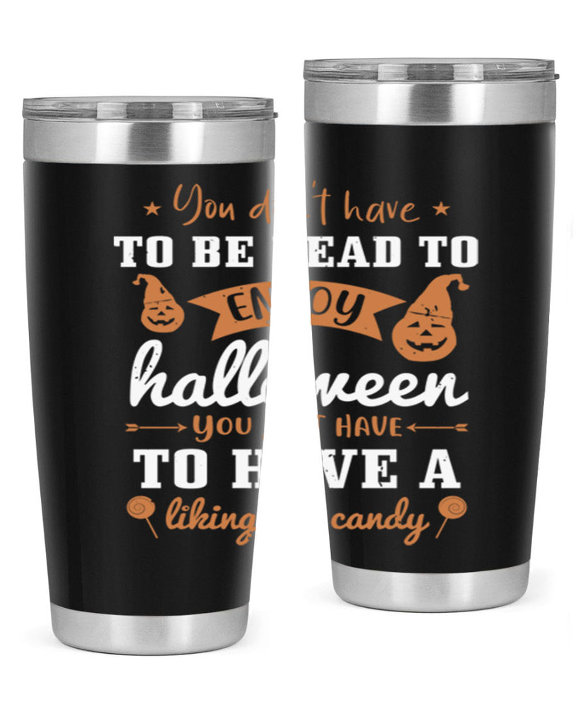 you dont have to be dead 119#- halloween- Tumbler