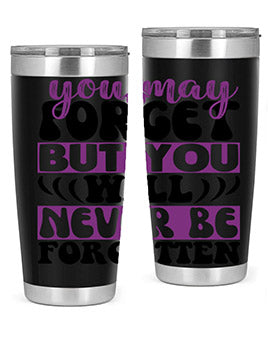 you may forget but you will never be forgotten 222#- alzheimers- Tumbler