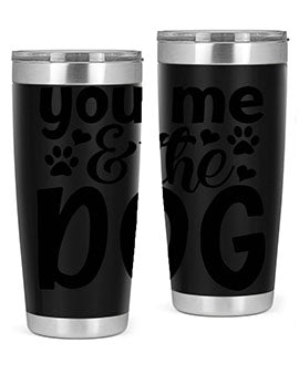 you me the dog Style 51#- dog- Tumbler