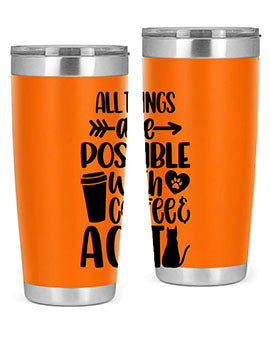 All Things Are Possible Style 74#- cat- Tumbler
