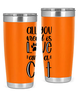 All You Need Is Love And A Cat Style 76#- cat- Tumbler
