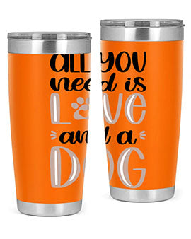 All You Need Is Love Style 36#- dog- Tumbler