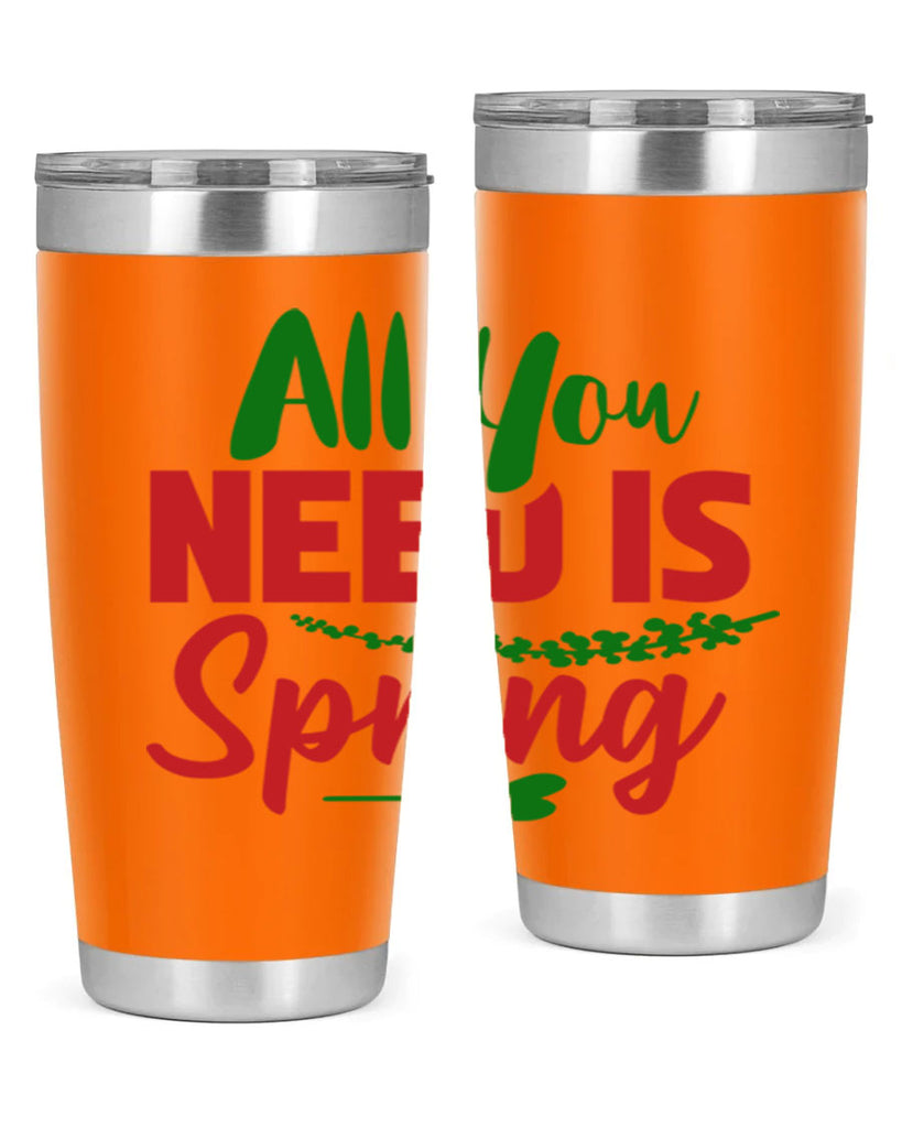 All You Need is Spring 17#- spring- Tumbler