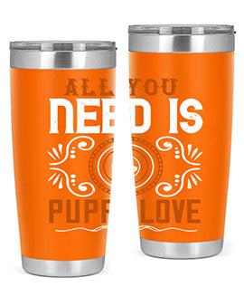 All you need is puppy love Style 155#- dog- Tumbler