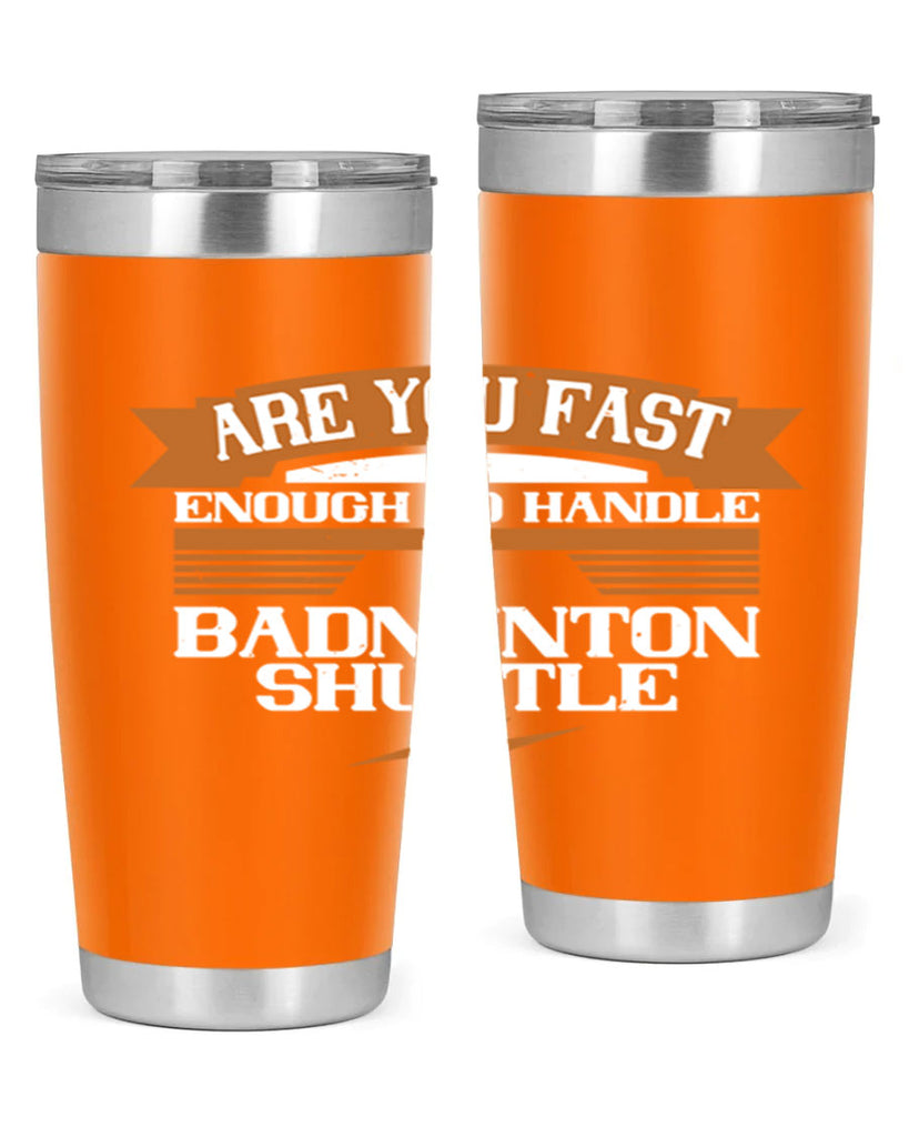 Are you fast enough to handle a badminton shuttle 1956#- badminton- Tumbler