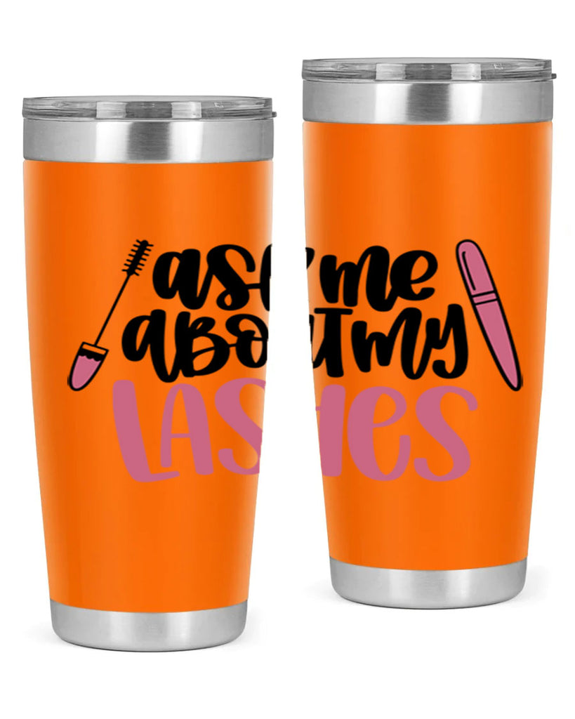 Ask Me About My Lashes Style 144#- make up- Tumbler