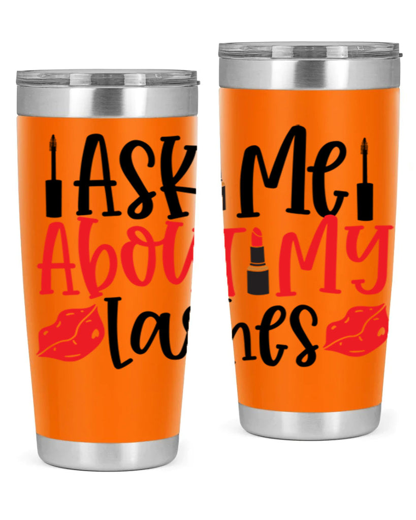 Ask Me About My Lashes Style 255#- make up- Tumbler